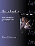 Early Reading Instruction: What Science Really Tells Us about How to Teach Reading illustrated edition Edition