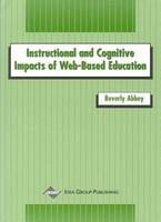 INSTRUCTIONAL AND COGNITIVE IMPACTS OF WEB BASED EDUCATION illustrated edition Edition