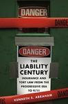 The Liability Century: Insurance and Tort Law Form the Progressive Era to 9/11