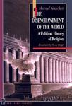 The Disenchantment of the World ??? A Political History of Religion