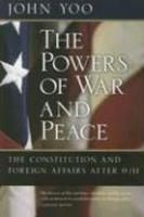 The Powers of War and Peace: The Constitution and Foreign Affairs After 9/11 New ed Edition