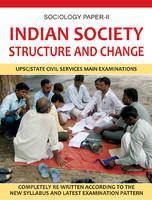 Sociology Indian Society Structure and Change: UPSC/State Civil Services Main Examinations (Paper - II) 1st Edition