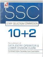 SSC Staff Selection Commission Combined Higher Secondary Level Examination: Recruitment of Data Entry Operator and Lower Division Clerk (10 + 2)