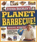 Planet Barbecue!: 309 Recipes, 60 Countries