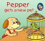 PEPPER GETS A NEW PET