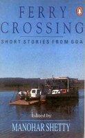 Ferry Crossing: Short Stories From Goa