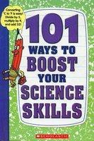 101 Ways To Boost Your Science Skills 01 Edition