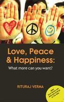 Love, Peace & Happiness: What more can you want?