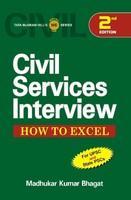 Civil Services Interview: How to Excel for UPSC and State PSCs 2nd  Edition