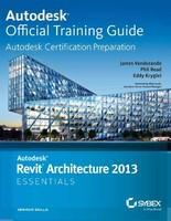Autodesk Official Training Guide: Revit Architecture 2013 Essentials