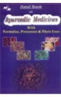 HANDBOOK ON AYURVEDIC MEDICINES WITH FORMULAE, PROCESSES AND THEIR USES