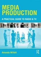 Media Production: A Practical Guide to Radio & TV