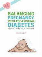 Balancing Pregnancy with Pre-Existing Diabetes: Healthy Mom, Healthy Baby