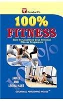 100% Fitness: How to Construct Your Personal Fitness Programme