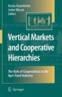 Vertical Markets and Cooperative Hierarchies: The Role of Cooperatives in the Agri-Food Industry 1st Edition