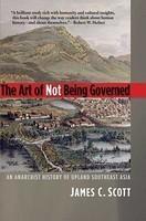 The Art of Not Being Governed ??? An Anarchist History of Upland Southeast Asia