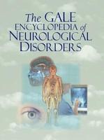 Gale Encyclopedia of Neurological Disorders 0002 Edition