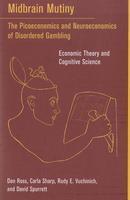 Midbrain Mutiny: The Picoeconomics and Neuroeconomics of Disordered Gambling: Economic Theory and Cognitive Science