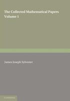 The Collected Mathematical Papers of James Joseph Sylvester