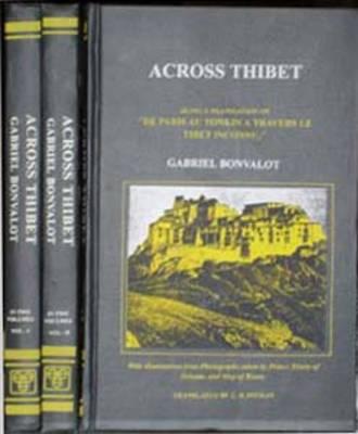 Across Tibet: Being Translation of "De Paris Au Tonkin a Travers Le Tibet Inconnu"