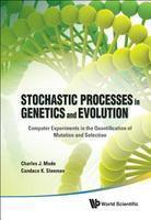 Stochastic Processes in Genetics and Evolution: Computer Experiments in the Quantification of Mutation and Selection