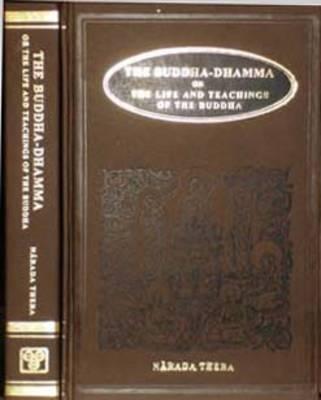 Buddha Dhamma or the Life and Teachings of the Buddha