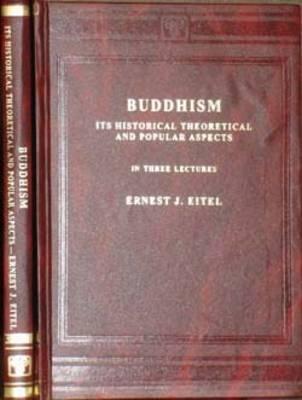 Buddhism: Its Historical, Theoretical and Popular Aspects in Three Lectures