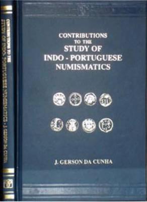 Contributions to the Study of Indo-Portuguese Numismatics