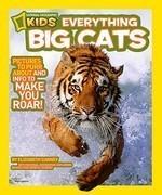 National Geographic Kids Everything Big Cats Brdbk Edition