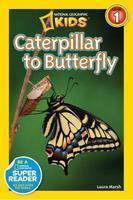 National Geographic Readers: Caterpillar to Butterfly