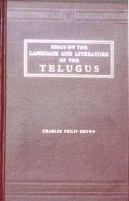 Essays on the Language and the Literature of the Telugus