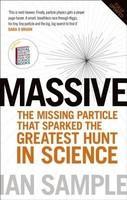 Massive: The Higgs Boson and the Greatest Hunt in Science