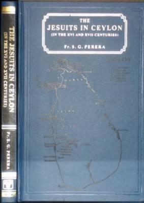 The Jesuit in Ceylon- (In the XVI and XVII Centuries)