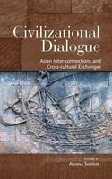 Civilizational Dialogue: Asian InterConnections and CrossCultural Exchanges