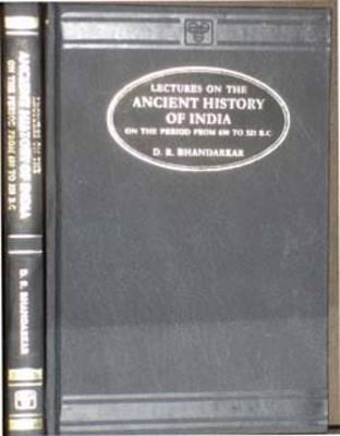 Lectures on the Ancient History of India (650-325 BC)