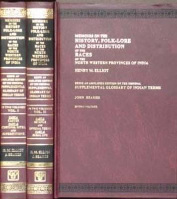 Memoirs on the History, Folklore and Distribution of the Races of the Northwestern Provinces of India
