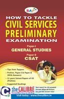 CSAT How To Tackle Civil Services Preliminary Examination: General Studies (Paper - 1 & 2)