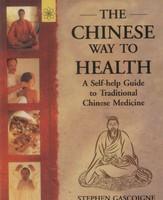 The Chinese Way To Health: A Self-help Guide to Traditional Chinese Medicine New ed Edition