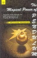 The Magical Power of Pendulum: Focusing Your Energy for Self-Improvement and Psychic 1st Edition