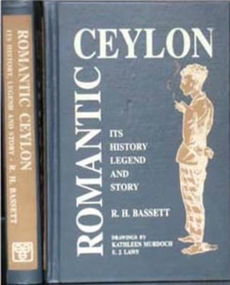 Romantic Ceylon: Its History, Legend, and Story