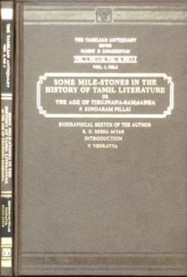 Some Mile-stones: The History of Tamil Literature: v. 1, Pt. 3