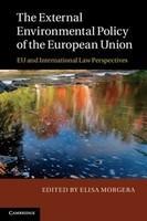 The External Environmental Policy of the European Union: EU and International Law Perspectives