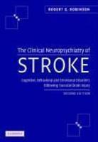 The Clinical Neuropsychiatry of Stroke Second edition Edition