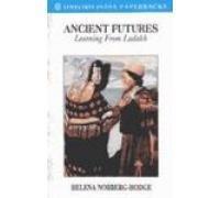 Ancient Futures: Learning From Ladakh