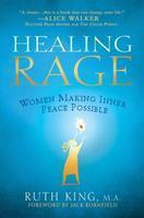 Healing Rage: Women Making Inner Peace Possible Reprint Edition