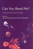 Can You Read Me?: Creative Writing with Child and Adult Victims of Abuse illustrated edition Edition