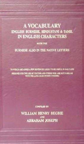 A Vocabulary: English, Burmese, Hindustani and Tamil in English Characters