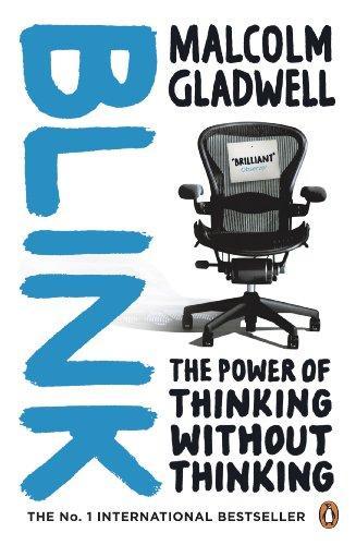 Blink : The Power of Thinking Without Thinking