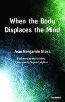 When the Body Displaces the Mind: Stress, Trauma and Somatic Disease