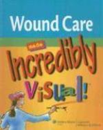 Wound Care Made Incredibly Visual! 1st Edition